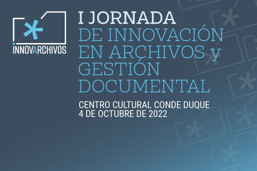 La Comunidad y el Ayuntamiento de Madrid organizan la primera edición de InnovArchivos