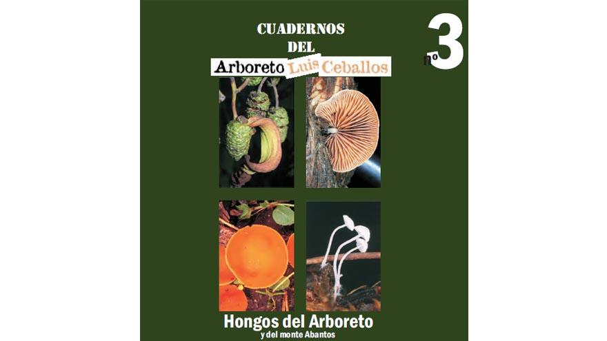Cuadernos Arboreto Luis Ceballos nº 3. Hongos del Arboreto y de monte Abantos