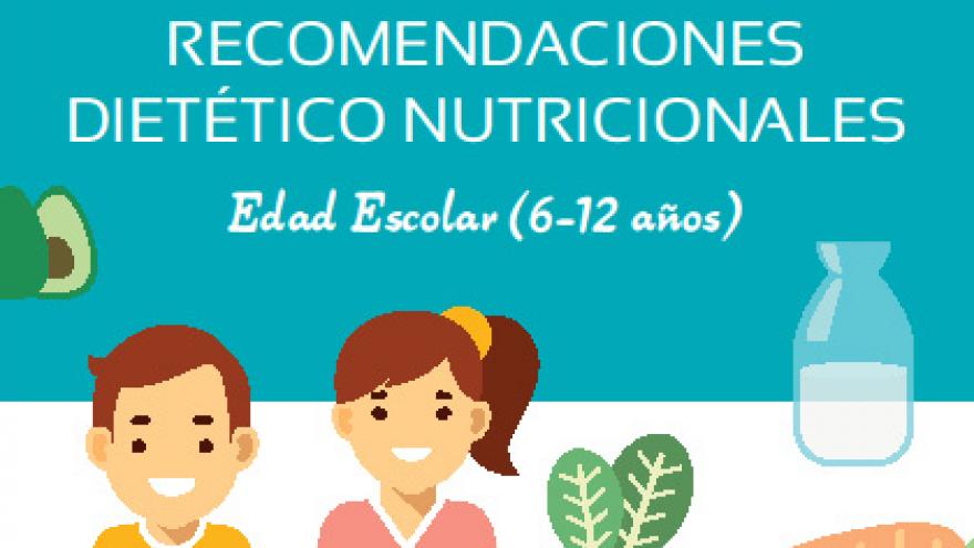 Recomendaciones dietético nutricionales. Escolar (6-12 años)