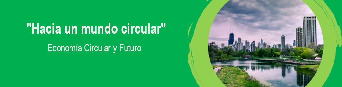 Hacia un mundo circular