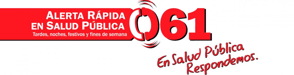 slogan con el texto " servicio de alertas en salud pública,  tardes, noches festivos y fines de semana, 061. En salud pública respondemos"